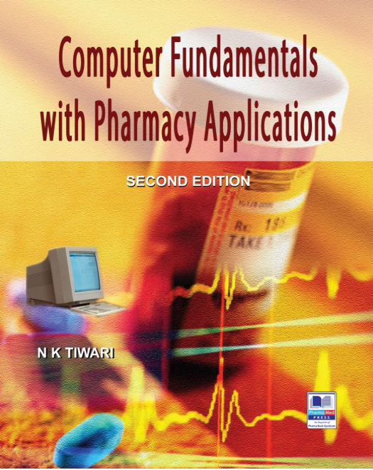 Computer Fundamentals with Pharmacy Applications,